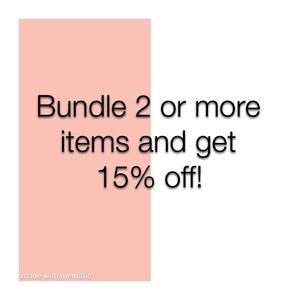 Bundle 2 or more items and save 15% on your bundle